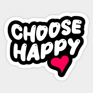 Choose Happy Sticker